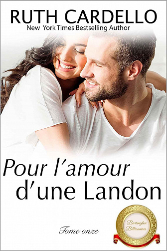 Les Barrington milliardaires, Tome 11 Pour l’amour d’une Landon - Ruth Cardello (2023)