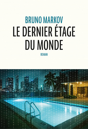 Le dernier étage du monde - Bruno Markov (Rentrée Littérature 2023)