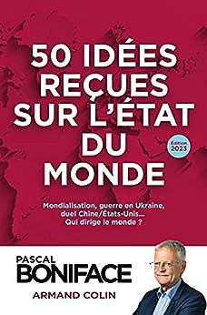 50 idées reçues sur l'état du monde - Pascal Boniface (2023)