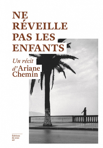 Ne réveille pas les enfants - Ariane Chemin (2023)