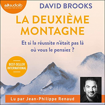 La deuxième montagne: Et si la réussite n'était pas là où vous le pensiez ? David Brooks (2022)