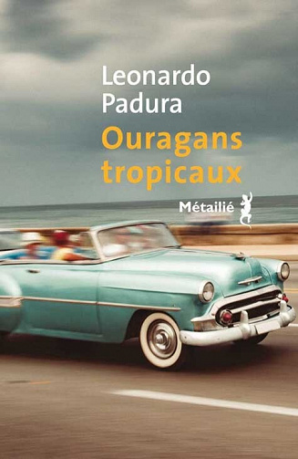 Ouragans tropicaux - Leonardo Padura (2023)
