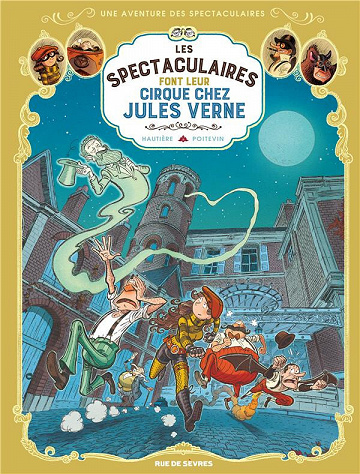 Une Aventure des Spectaculaires - Tome 06 - Les Spectaculaires font leur cirque chez Jules Verne (2023)