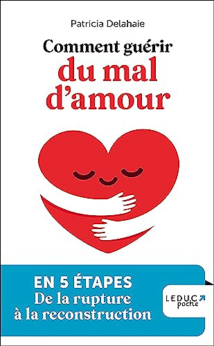Comment guérir du mal d'amour - Patricia Delahaie (2023)