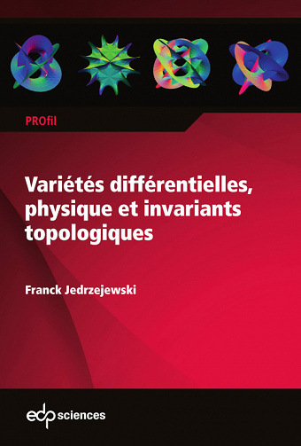 Variétés différentielles, physique et invariants topologiques - Franck Jedrzejewski (2023)