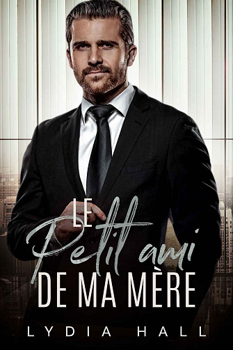 Attirance interdite, Tome 1 : Le petit ami de ma mère - Lydia Hall (2023)