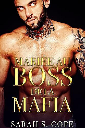Mariée au Boss de la Mafia - Sarah S Cope (2023)