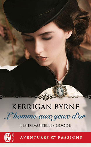 Les demoiselles Goode, Tome 1 : L'homme aux yeux d'or - Kerrigan Byrne (2023)