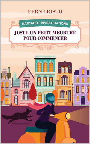 Bartabot Investigations, Tome 1 : Juste Un Petit Meurtre Pour Commencer - Fern Cristo (2023)