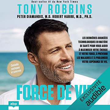 Force de vie - Peter Diamandis MD, Robert Hariri MD PhD (2023)