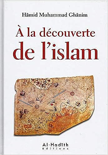 à la  Découverte de l'islam - Hâmid Muhammad Ghânim (2021)