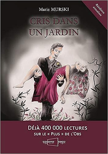 Cris dans un jardin - Marie Murski (2014)