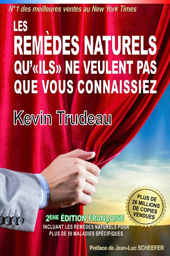 Les Remèdes Naturels qu'ILS ne veulent pas que vous connaissiez - Kevin Trudeau (2020)