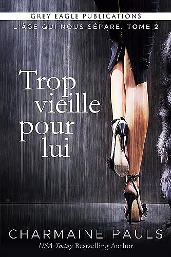 L’Âge qui nous sépare, Tome 2 : Trop vieille pour lui - Charmaine Pauls (2023)