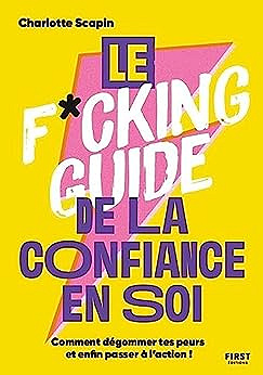 Le f*cking guide la confiance en soi - Charlotte Scapin (2023)