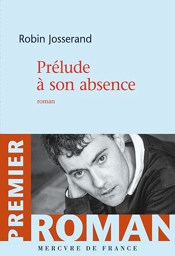 Prélude à son absence - Robin Josserand  (2023)