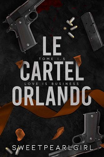 Le Cartel Orlando, Tome 1.5 : Love is business - Sweet Pearl Girl (2023)