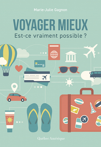 Voyager mieux : Est-ce vraiment possible ? - Marie-Julie Gagnon (2023)