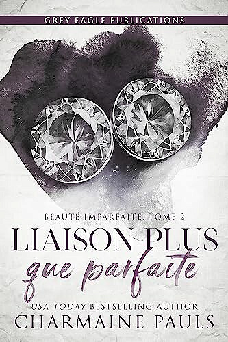 Beauté imparfaite, Tome 2 : Liaison plus que parfaite - Charmaine Pauls (2023)