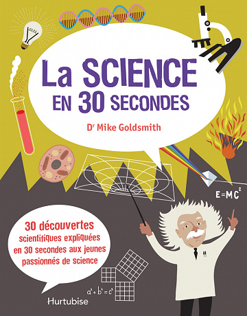 La science en 30 secondes - Mike Goldsmith