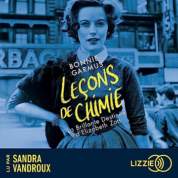 Leçons de chimie: La Brillante destinée d'Elizabeth Zott - Bonnie Garmus  (2023)
