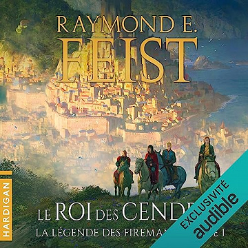 Le Roi des cendres: La Légende des Firemane 1 - Raymond E. Feist (2023)