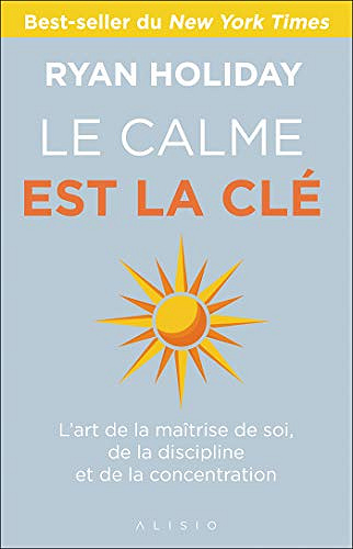 Le Calme est la clé - Ryan Holiday (2021)