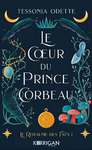 Le royaume des faés, Tome 1 : Le coeur du prince corbeau - Tessonja Odette (2023)