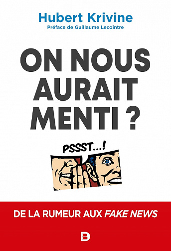 On nous aurait menti ? De la rumeur aux fake news - Hubert Krivine (2022)