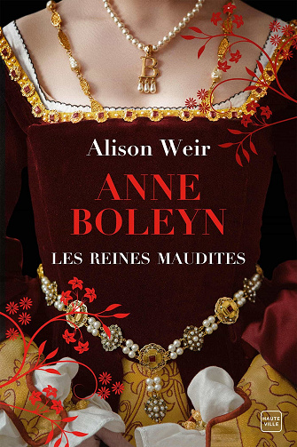Les reines maudites, Tome 2 : Anne Boleyn, L'Obsession d'un roi - Alison Weir (2023)