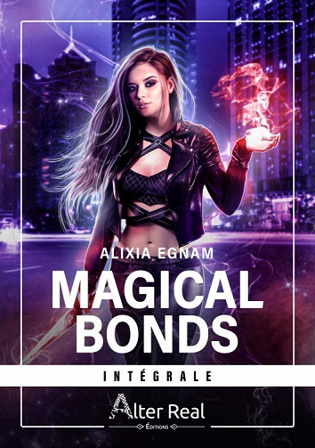 Magical Bonds - Intégrale - Alixia Egnam (2023)