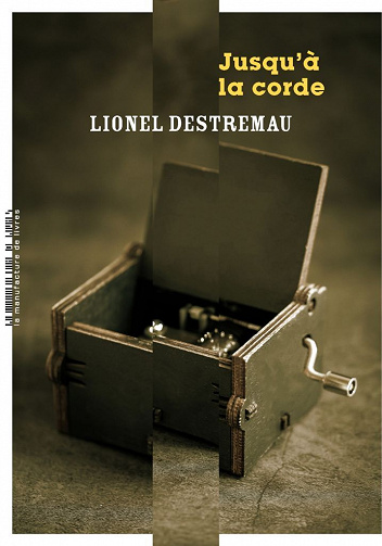 Jusqu'à la corde - Lionel Destremau (2023)
