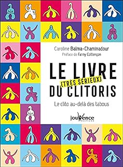 Le livre très sérieux du clitoris: Le clito au-delà des tabous - Caroline Balma-Chaminadour (2019)