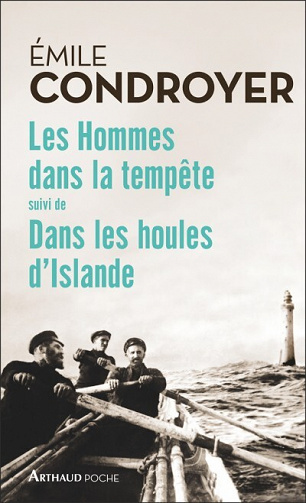 Les Hommes dans la tempête suivi de Dans les houles d'Islande - Émile Condroyer (2023)