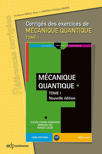 Corrigés des exercices de Mécanique Quantique. Tome 1 - Guillaume Merle, Philippe Ribière, Oliver J. Harper (2023)