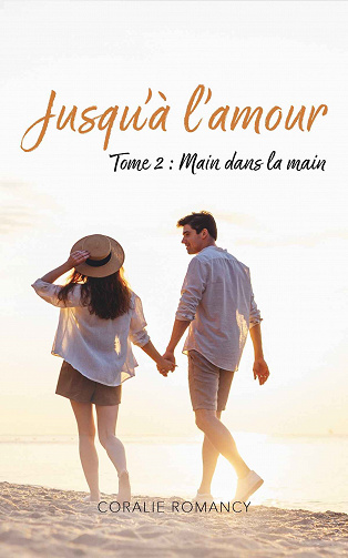 Jusqua l'amour, Tome 2 : Main dans la main - Coralie Romancy (2023)