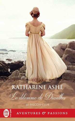 Falcon Club, Tome 3 : Le dilemme de Diantha - Katharine Ashe (2023)