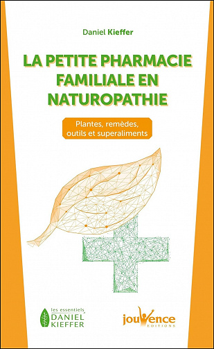 La petite pharmacie familiale en naturopathie - Daniel Kieffer  (2020)