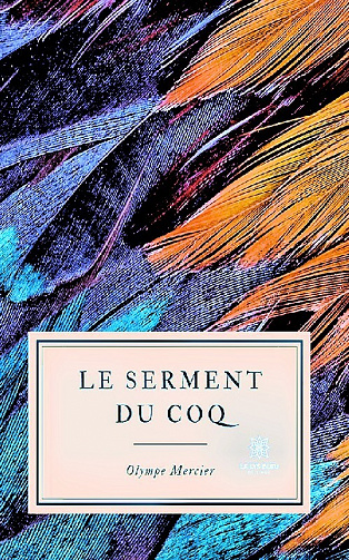 Le serment du coq - Olympe Mercier (2023)