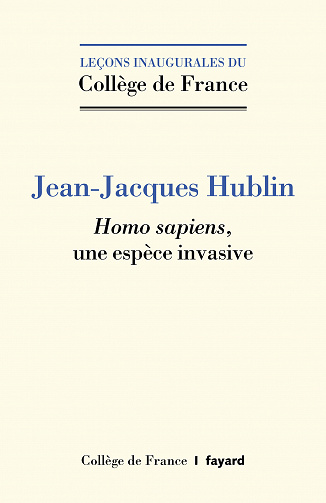 Homo sapiens, une espèce invasive - Jean-Jacques Hublin (2022)
