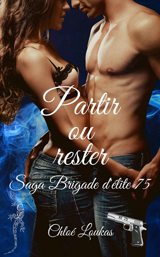 Brigade d'élite 75, Tome 3 : Partir ou rester - Chloé Loukas (2023)