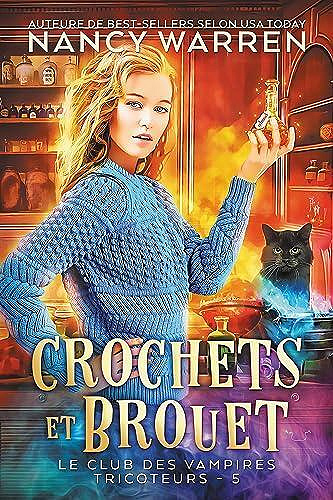 Le Club des Vampires Tricoteurs, Tome 5 : Crochets et Brouet - Nancy Warren (2023)