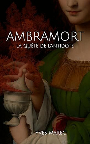 Ambramort, Tome 1 : La quête de l'antidote - Yves Marec (2021)