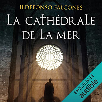La cathédrale de la mer - Ildefonso Falcones (2021)