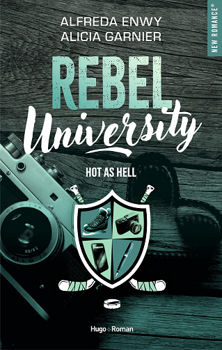 Rebel University, Tome 1 : Hot as Hell - Alfreda Enwy & Alicia Garnier (2023)