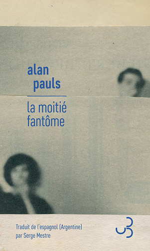 La moitié fantôme - Alan Pauls (2023)