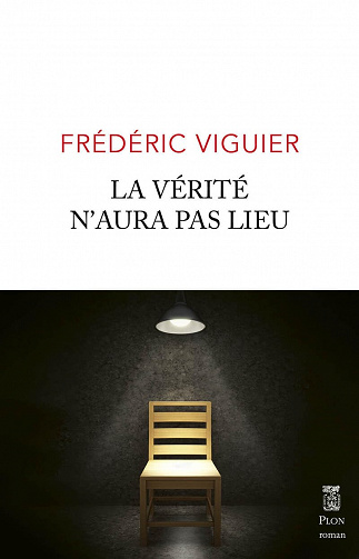 La vérité n'aura pas lieu - Frédéric Viguier (2023)