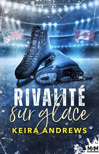 Rivalité sur glace - Keira Andrews (2023)