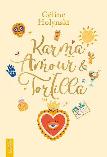 Karma, amour & tortilla - Céline Holynski (2023)