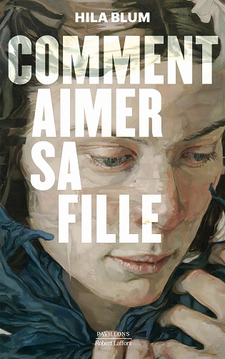 Comment aimer sa fille - Hila Blum (2023)